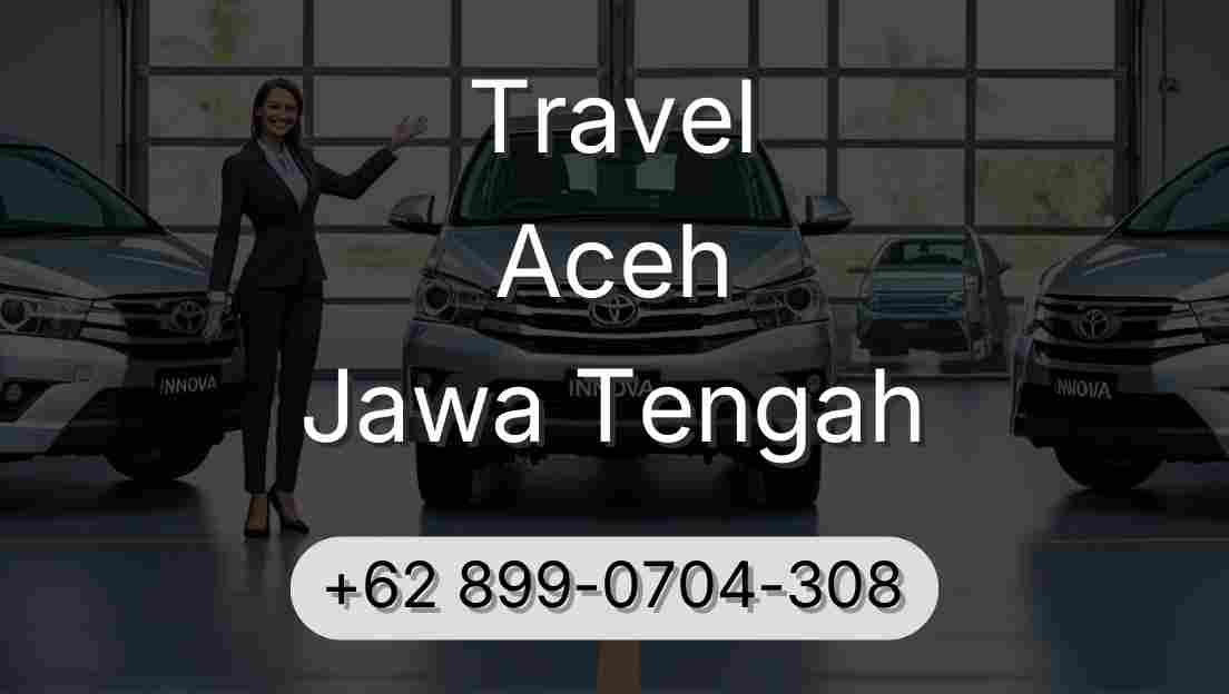 Travel Aceh Jawa Tengah