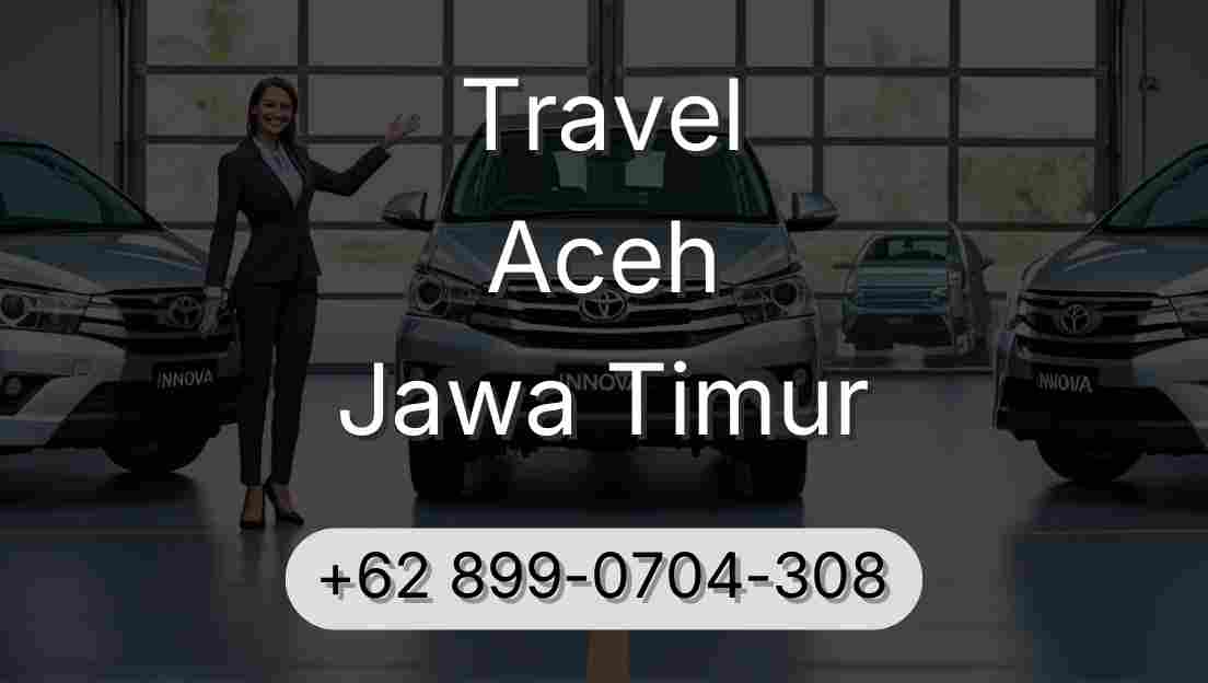 Travel Aceh Jawa Timur