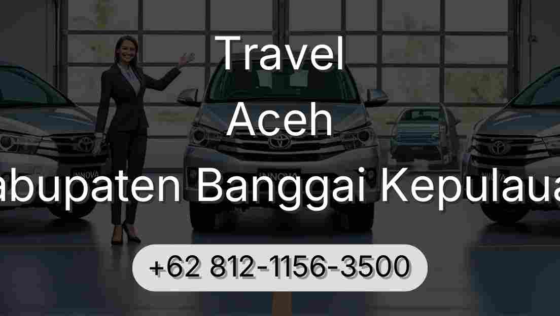 Travel Aceh Kabupaten Banggai Kepulauan