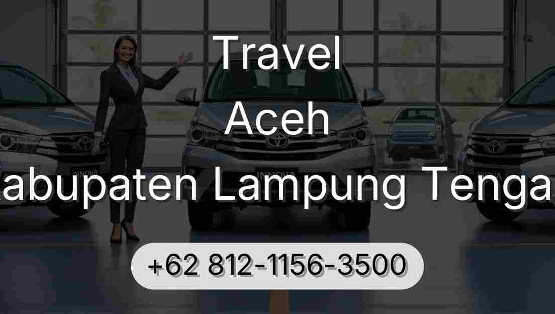 Travel Aceh Kabupaten Lampung Tengah