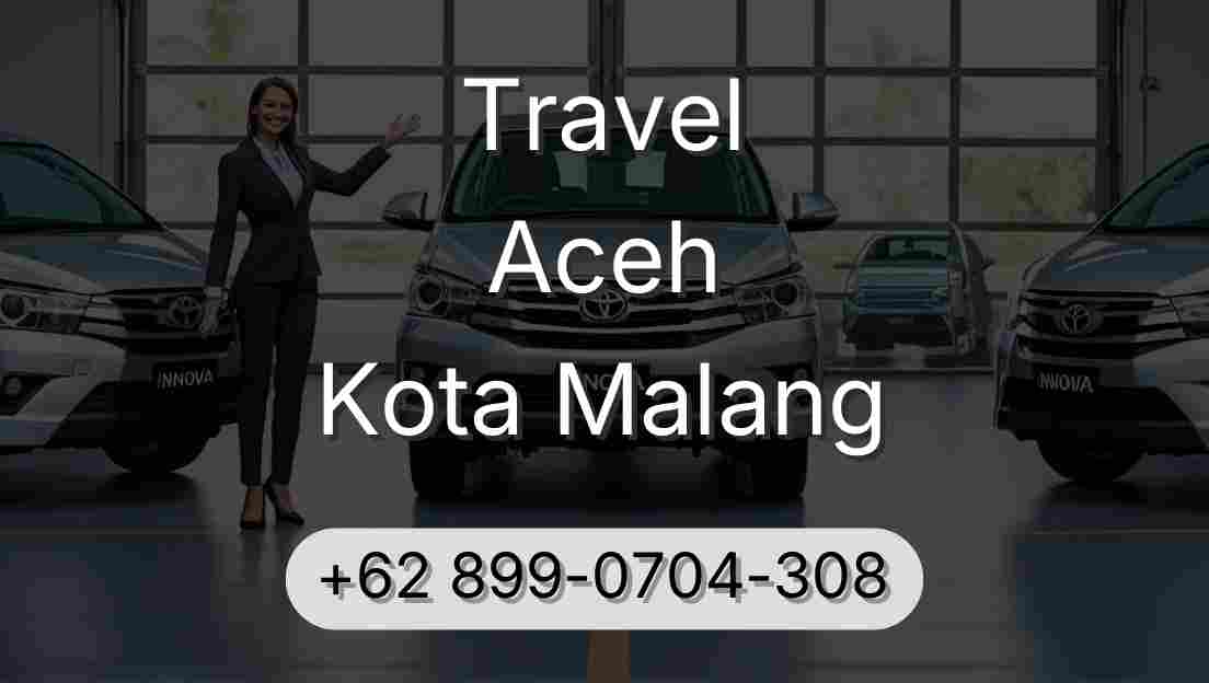 Travel Aceh Kota Malang