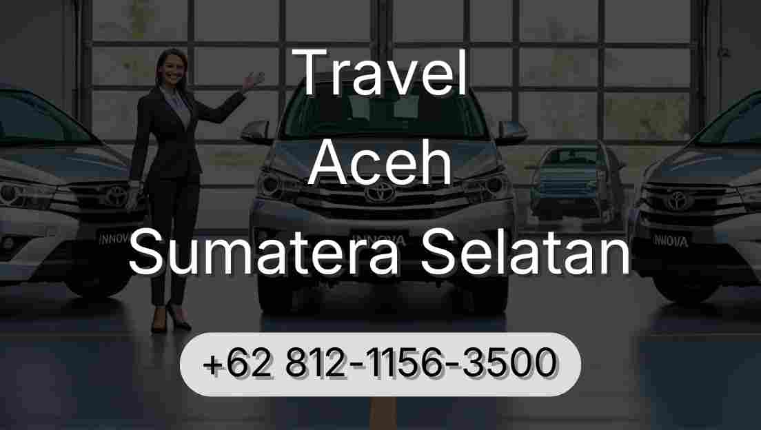 Travel Aceh Sumatera Selatan