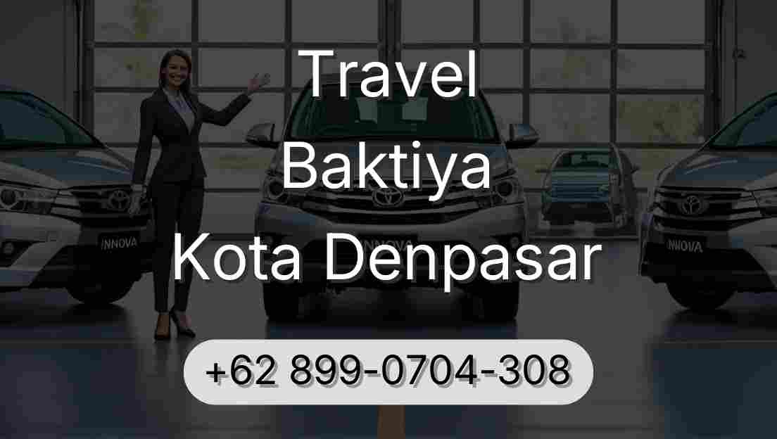 Travel Baktiya Kota Denpasar