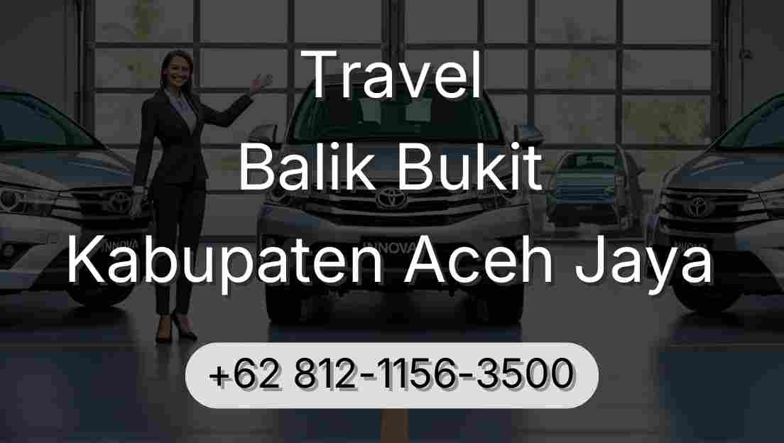 Travel Balik Bukit Kabupaten Aceh Jaya