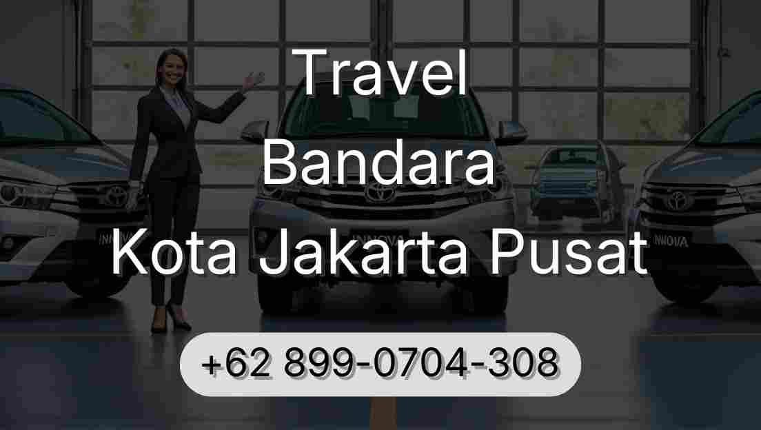 Travel Bandara Kota Jakarta Pusat
