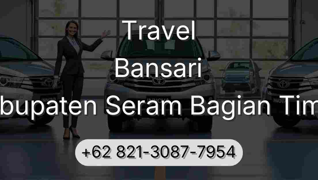Travel Bansari Kabupaten Seram Bagian Timur