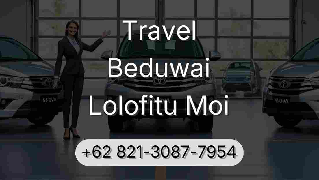 Travel Beduwai Lolofitu Moi