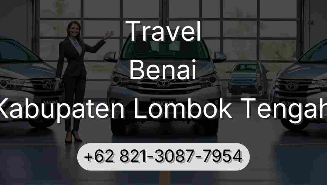 Travel Benai Kabupaten Lombok Tengah