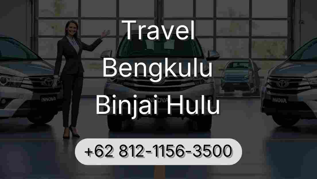 Travel Bengkulu Binjai Hulu