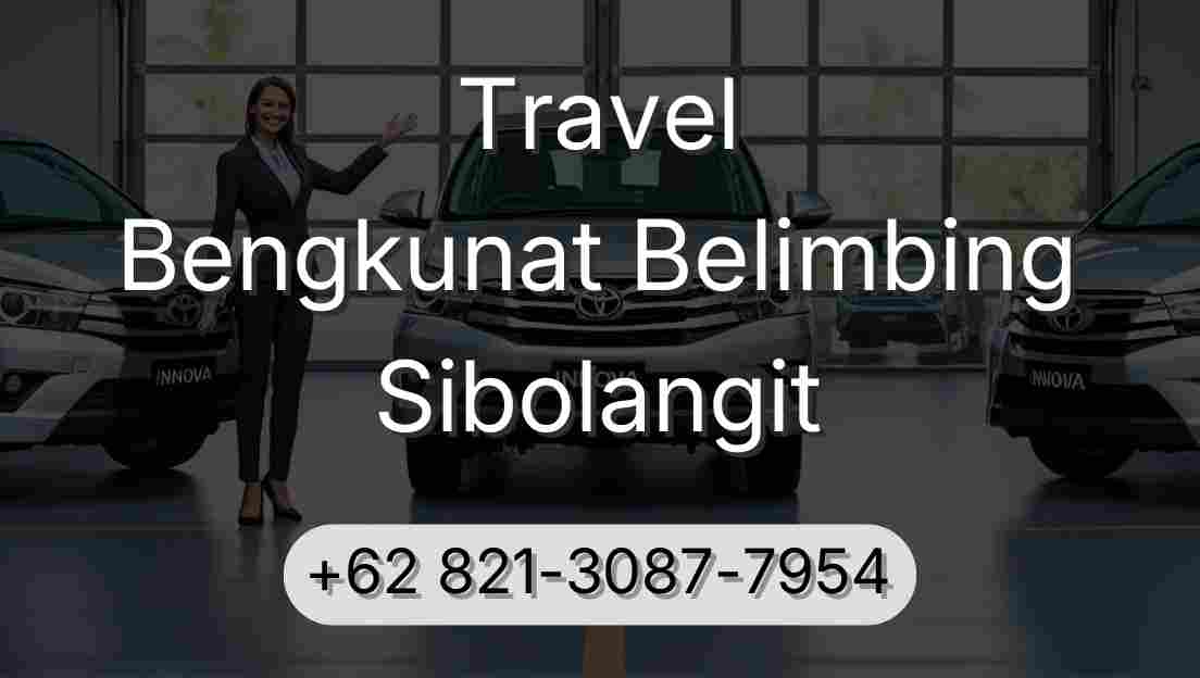 Travel Bengkunat Belimbing Sibolangit