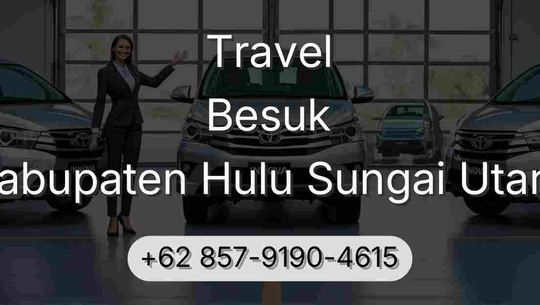 Travel Besuk Kabupaten Hulu Sungai Utara