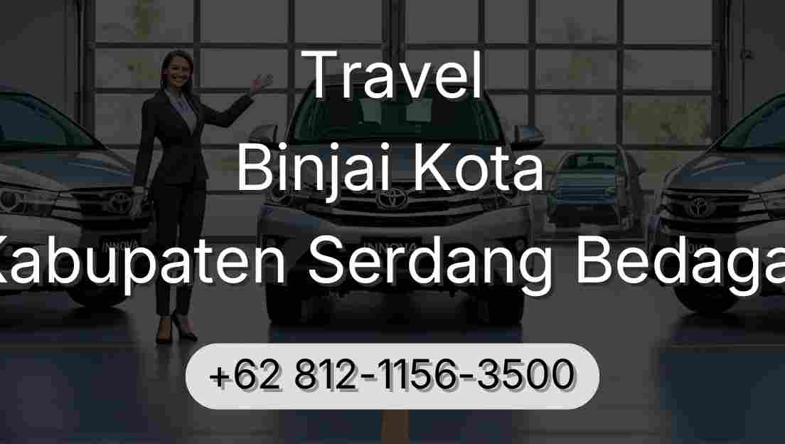 Travel Binjai Kota Kabupaten Serdang Bedagai