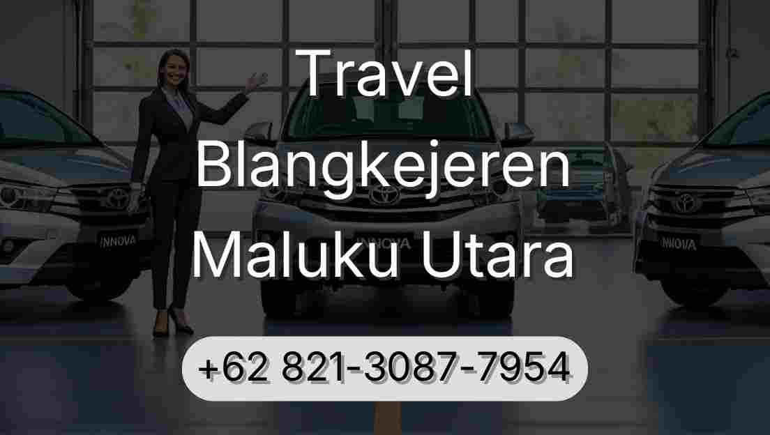 Travel Blangkejeren Maluku Utara