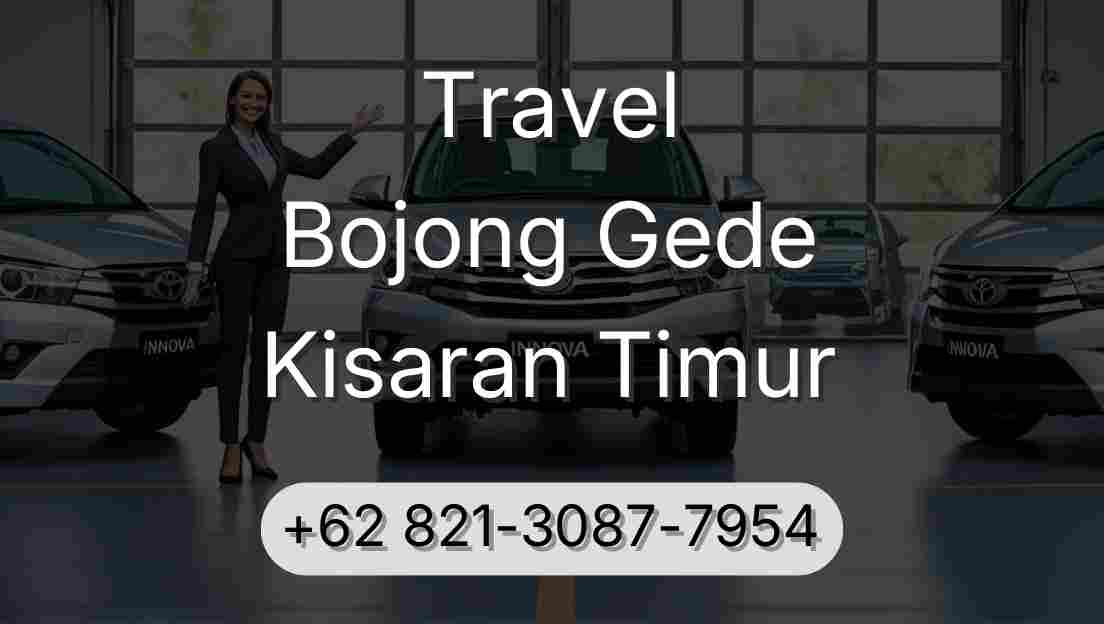 Travel Bojong Gede Kisaran Timur