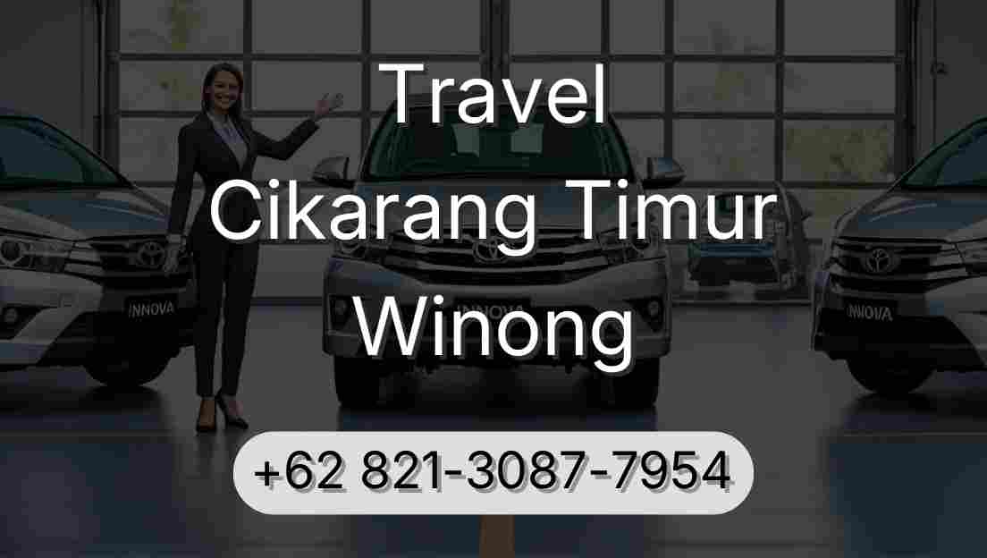 Travel Cikarang Timur Winong