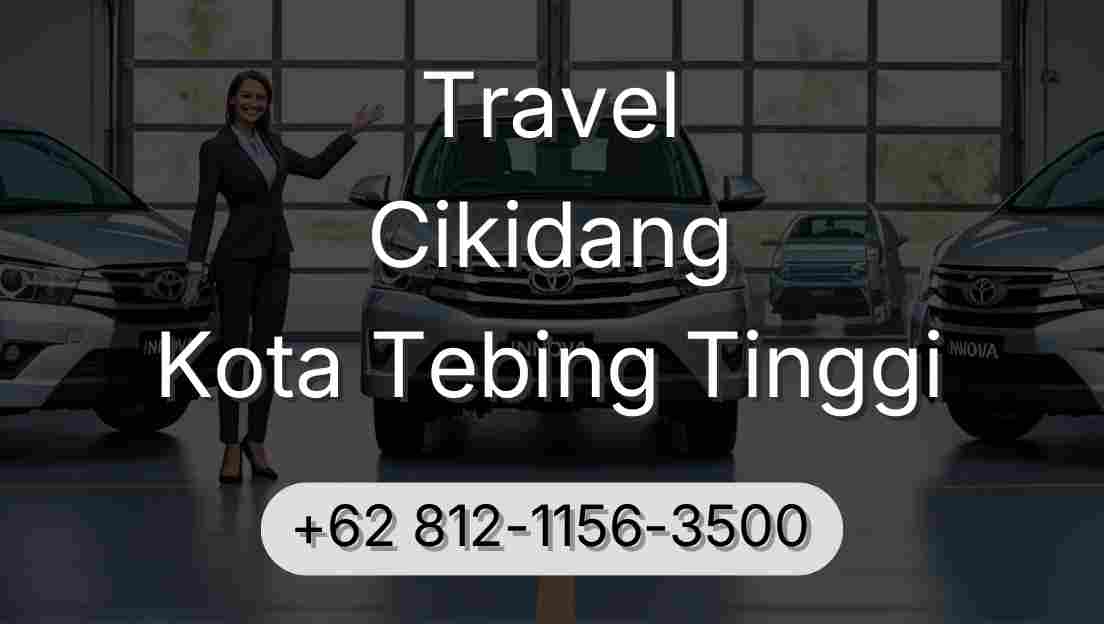 Travel Cikidang Kota Tebing Tinggi