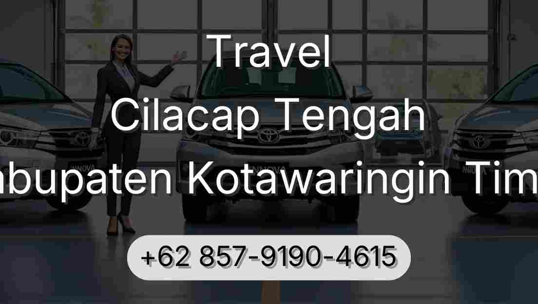 Travel Cilacap Tengah Kabupaten Kotawaringin Timur
