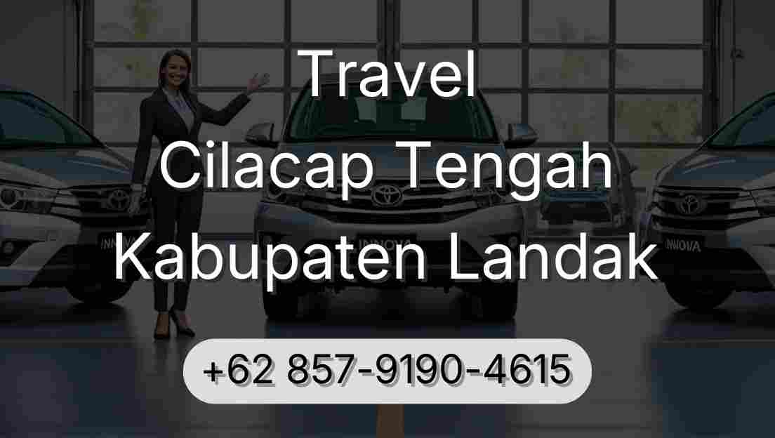 Travel Cilacap Tengah Kabupaten Landak