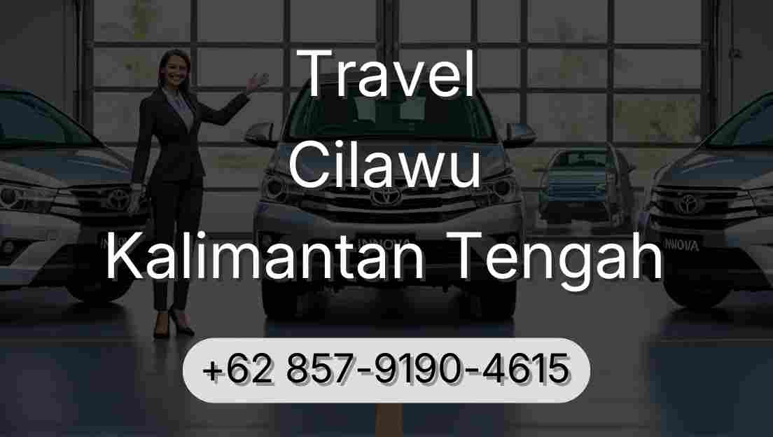 Travel Cilawu Kalimantan Tengah