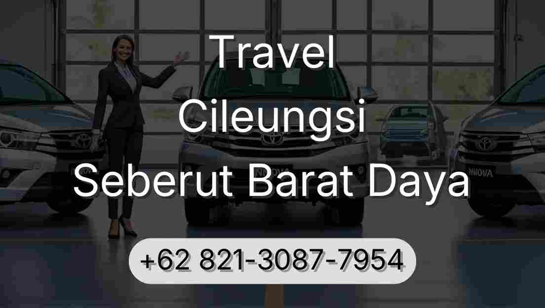 Travel Cileungsi Seberut Barat Daya