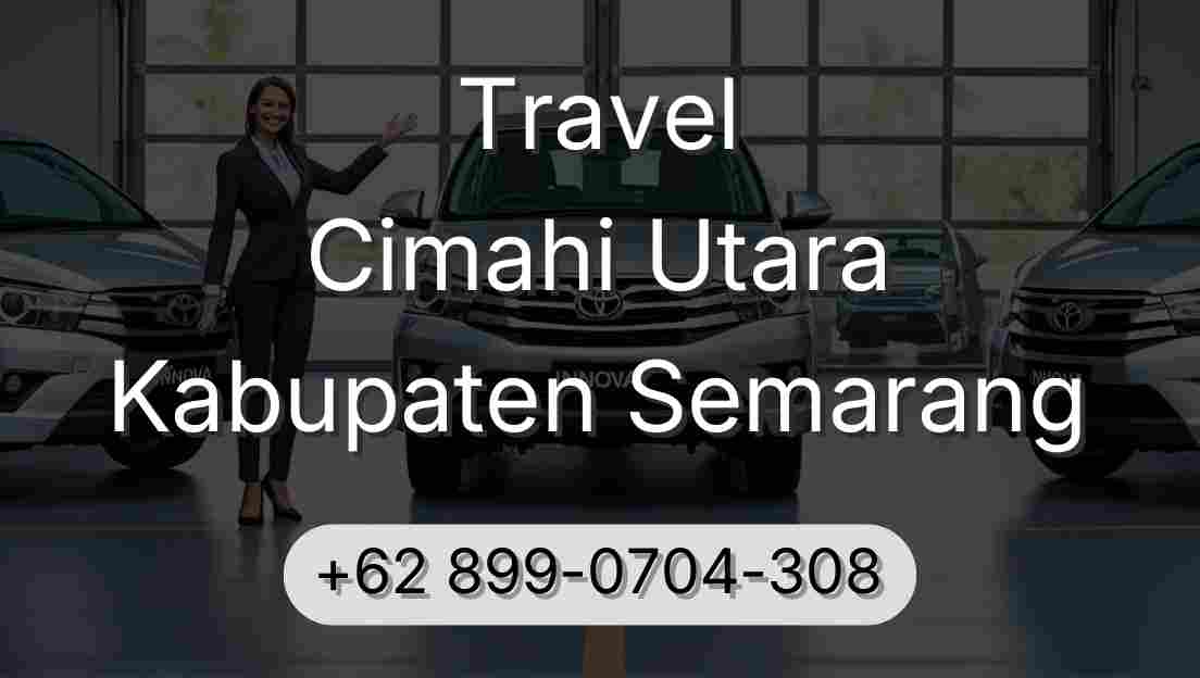 Travel Cimahi Utara Kabupaten Semarang