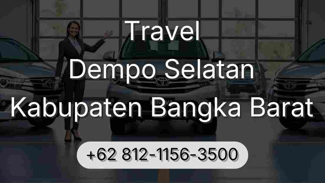 Travel Dempo Selatan Kabupaten Bangka Barat