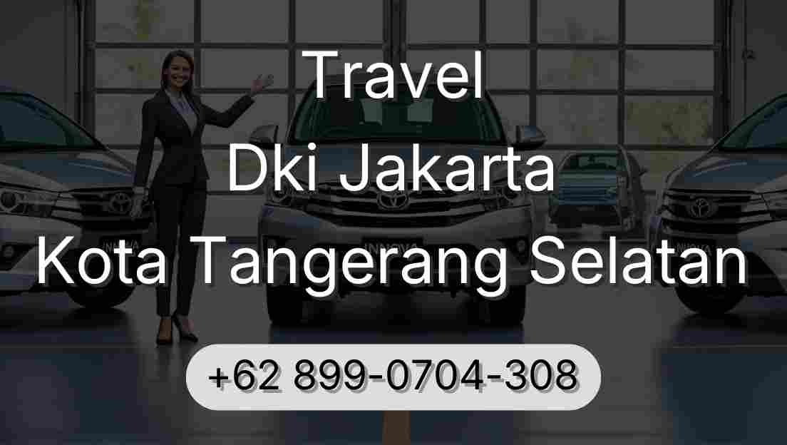 Travel Dki Jakarta Kota Tangerang Selatan