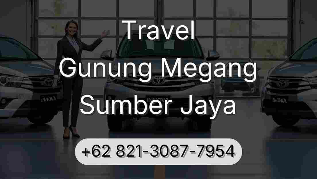 Travel Gunung Megang Sumber Jaya