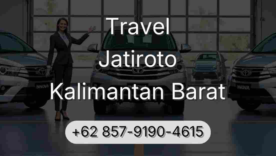 Travel Jatiroto Kalimantan Barat