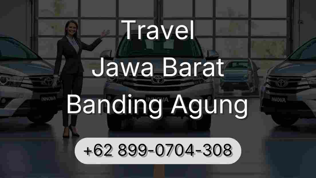 Travel Jawa Barat Banding Agung