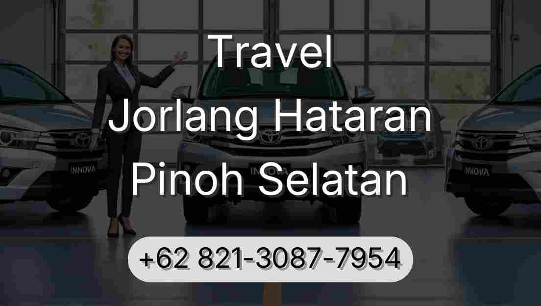 Travel Jorlang Hataran Pinoh Selatan