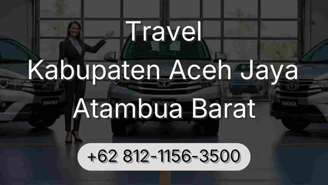 Travel Kabupaten Aceh Jaya Atambua Barat