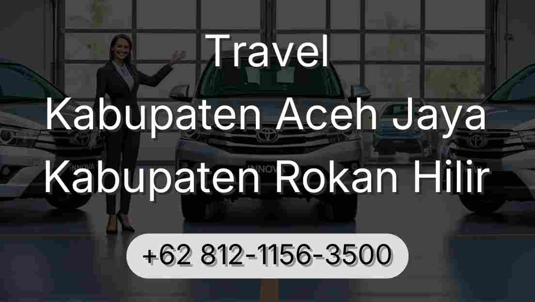 Travel Kabupaten Aceh Jaya Kabupaten Rokan Hilir
