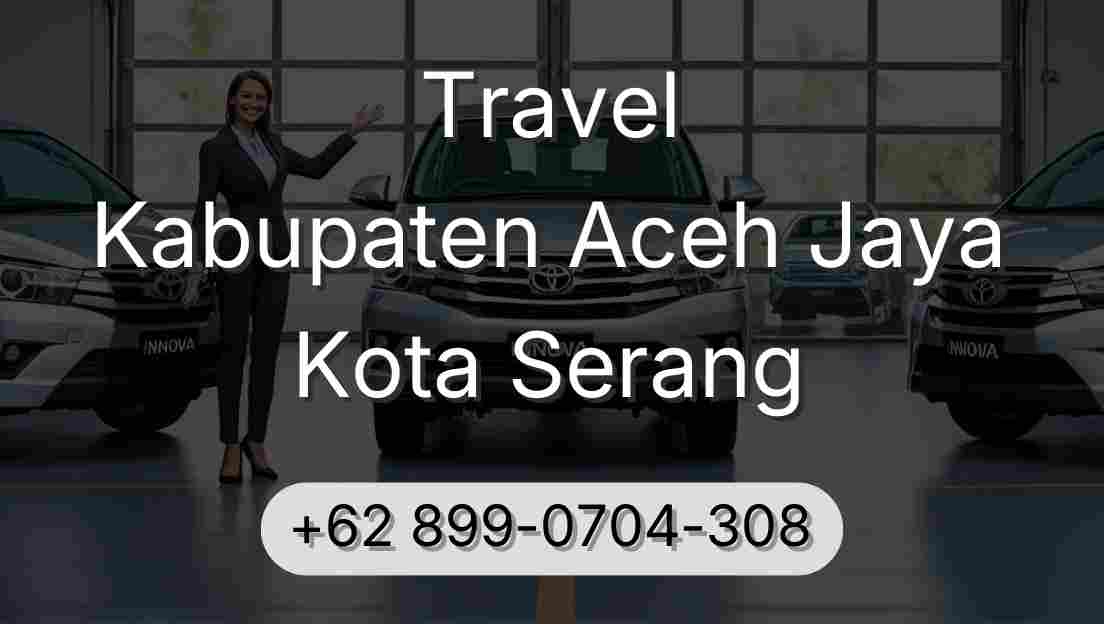 Travel Kabupaten Aceh Jaya Kota Serang