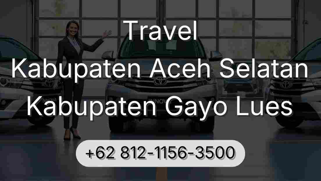 Travel Kabupaten Aceh Selatan Kabupaten Gayo Lues