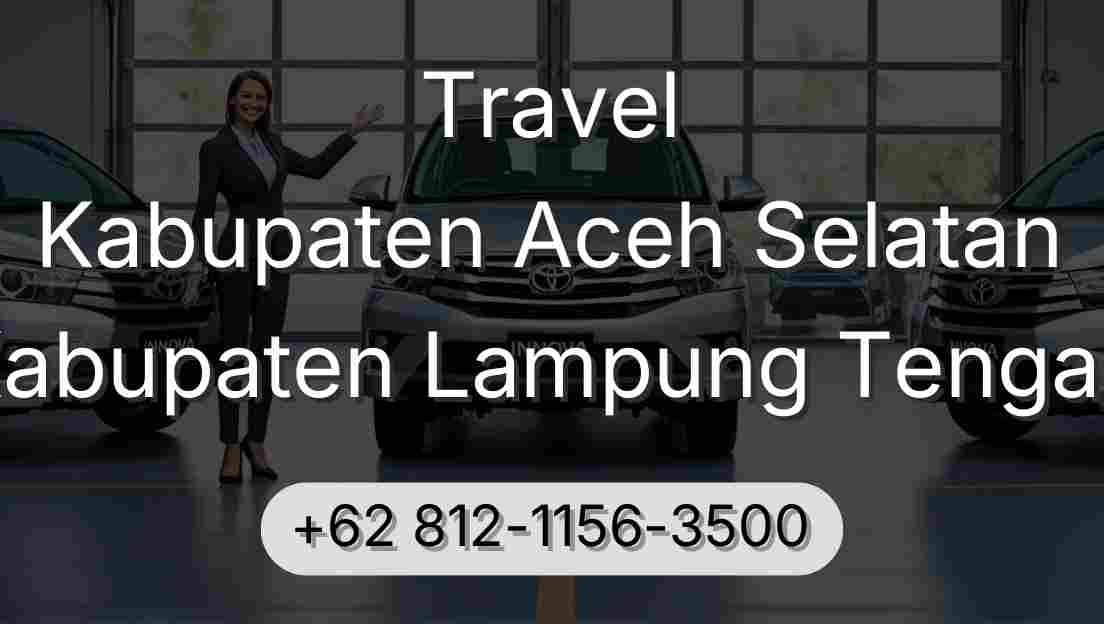 Travel Kabupaten Aceh Selatan Kabupaten Lampung Tengah