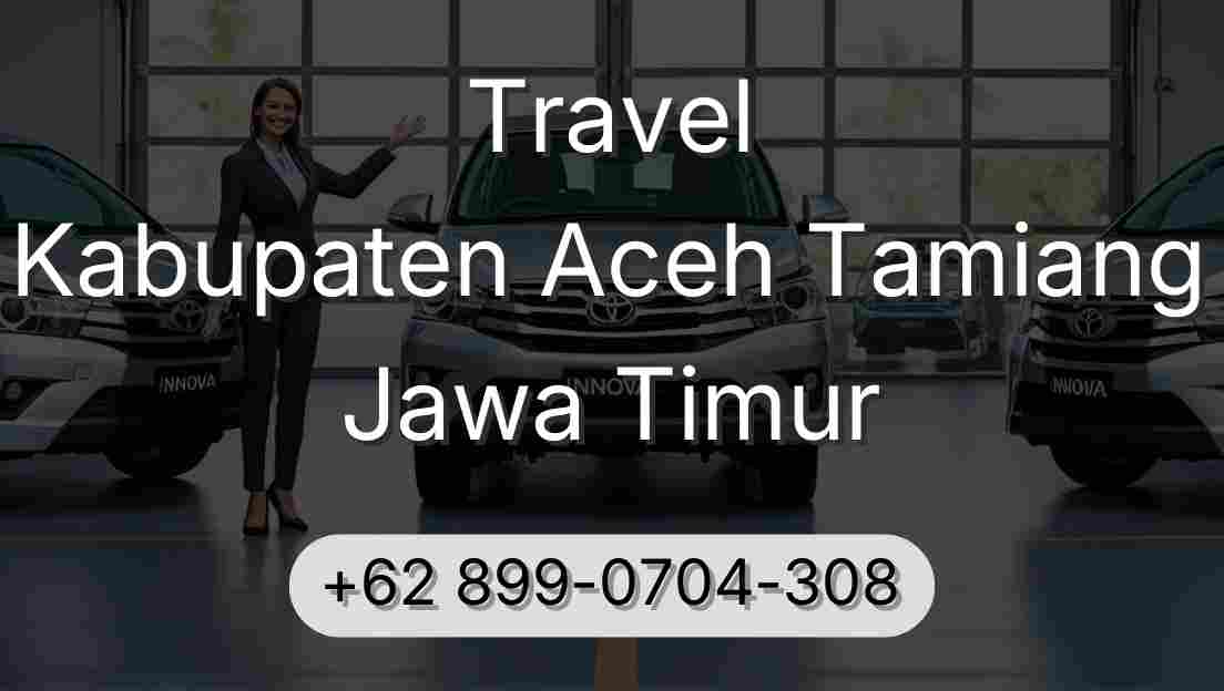 Travel Kabupaten Aceh Tamiang Jawa Timur