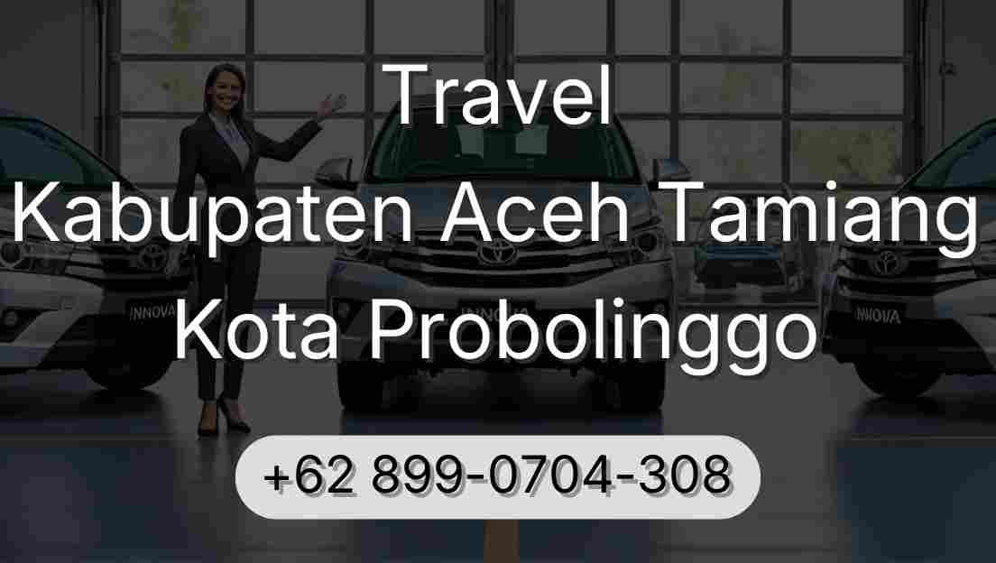 Travel Kabupaten Aceh Tamiang Kota Probolinggo