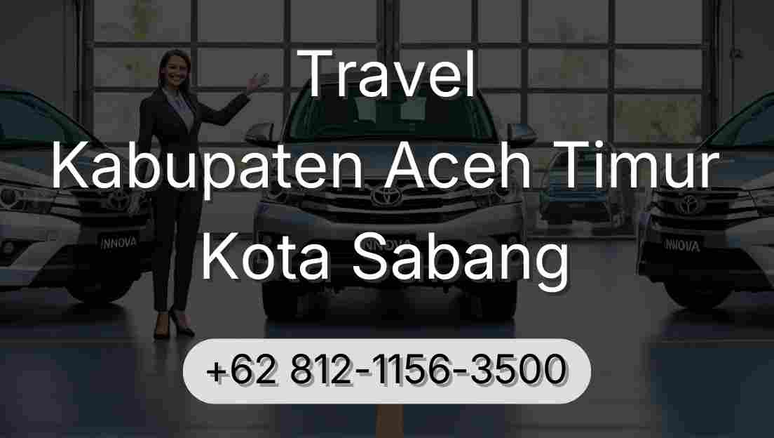 Travel Kabupaten Aceh Timur Kota Sabang