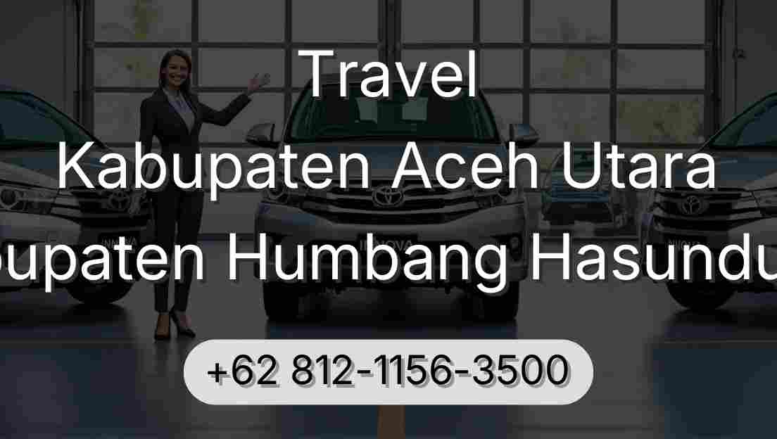 Travel Kabupaten Aceh Utara Kabupaten Humbang Hasundutan