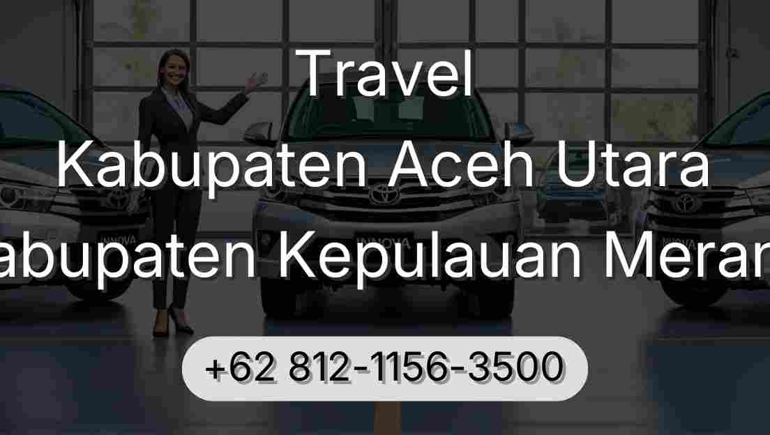 Travel Kabupaten Aceh Utara Kabupaten Kepulauan Meranti