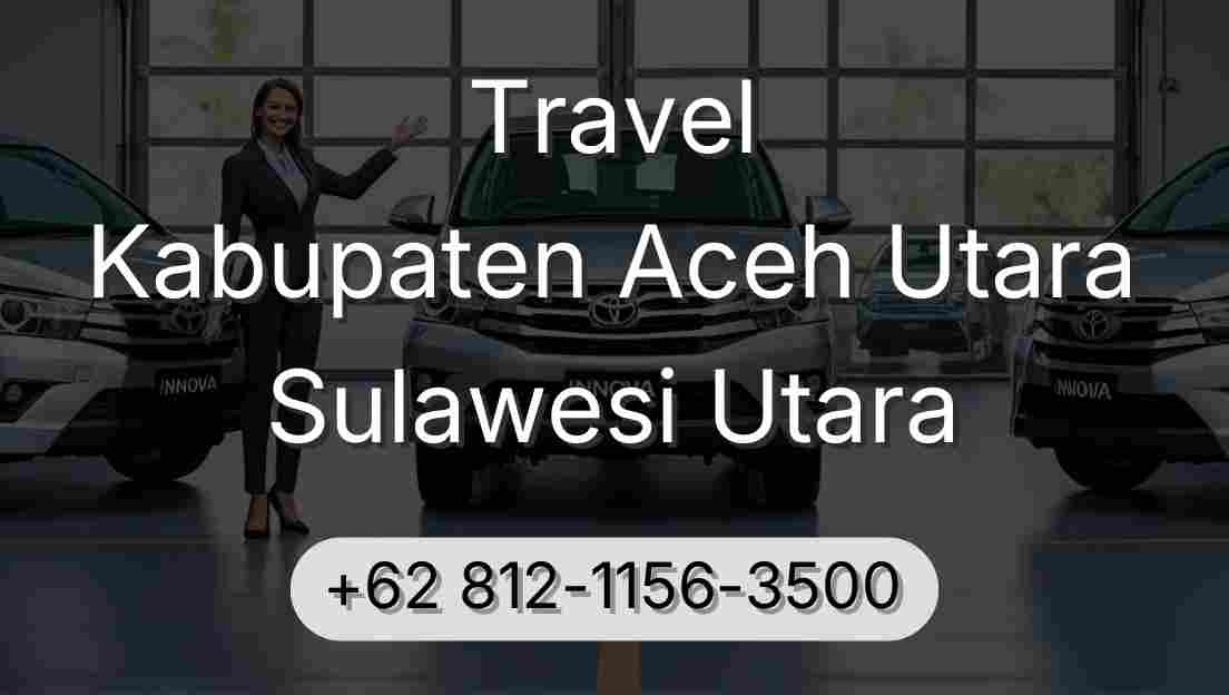 Travel Kabupaten Aceh Utara Sulawesi Utara