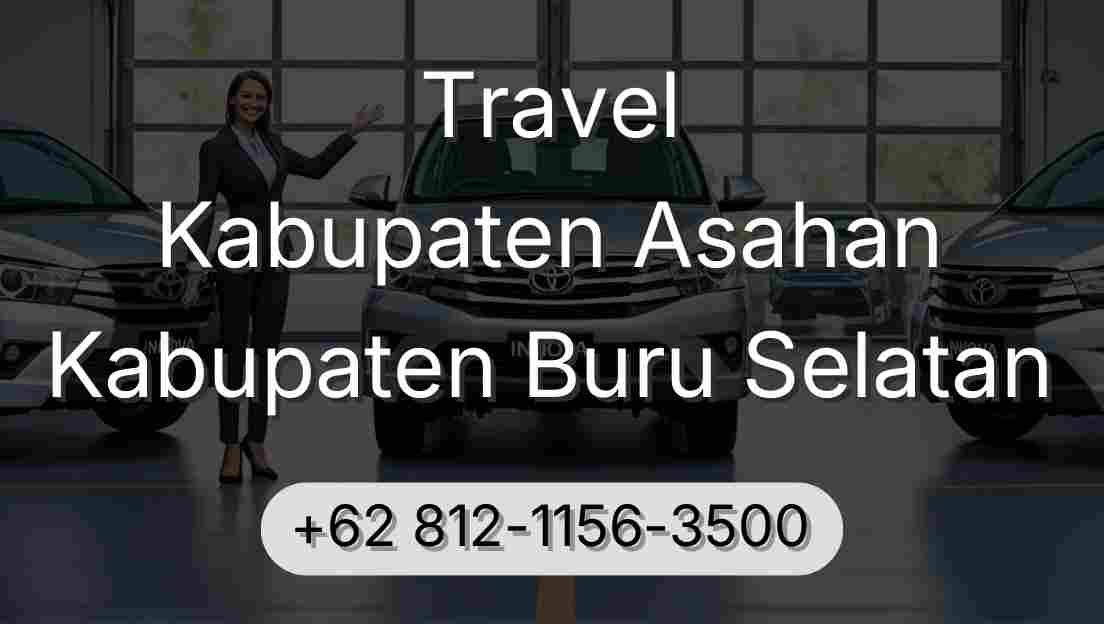 Travel Kabupaten Asahan Kabupaten Buru Selatan