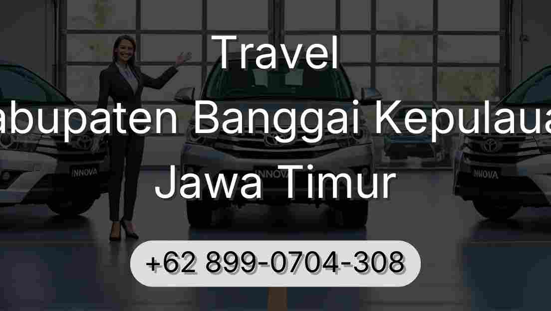 Travel Kabupaten Banggai Kepulauan Jawa Timur