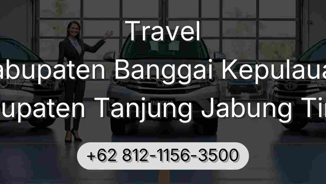 Travel Kabupaten Banggai Kepulauan Kabupaten Tanjung Jabung Timur