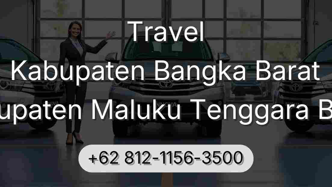 Travel Kabupaten Bangka Barat Kabupaten Maluku Tenggara Barat