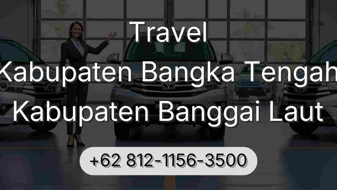 Travel Kabupaten Bangka Tengah Kabupaten Banggai Laut