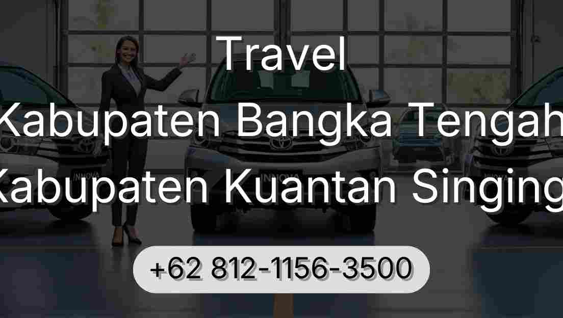 Travel Kabupaten Bangka Tengah Kabupaten Kuantan Singingi