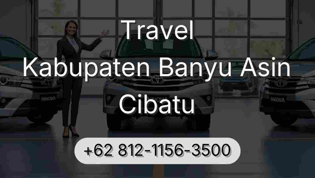 Travel Kabupaten Banyu Asin Cibatu