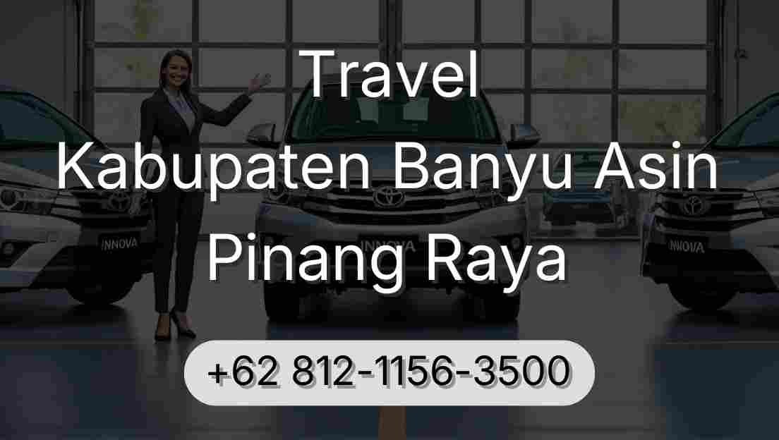 Travel Kabupaten Banyu Asin Pinang Raya
